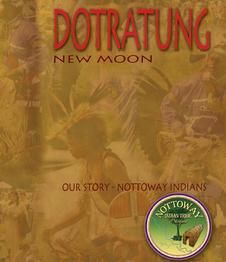 Nottoway Indian Tribe of Virginia, Inc. DoTraTung, New Moon.  New Book Release 2010.  www.nottowayindians.org